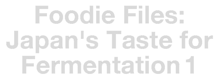 foodie-files-japan-s-taste-for-fermentation-season-1-eng-sub
