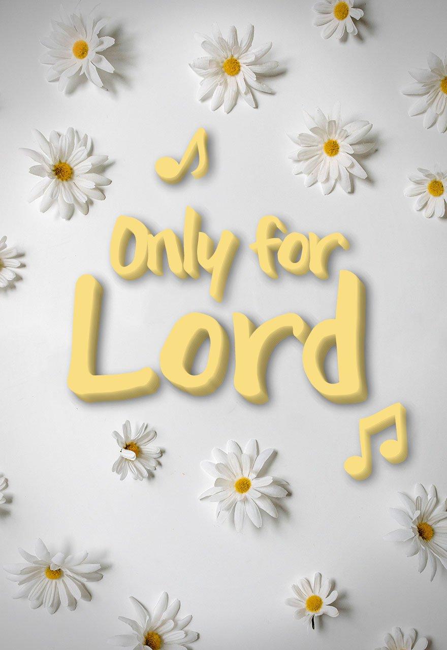 Only for the Lord