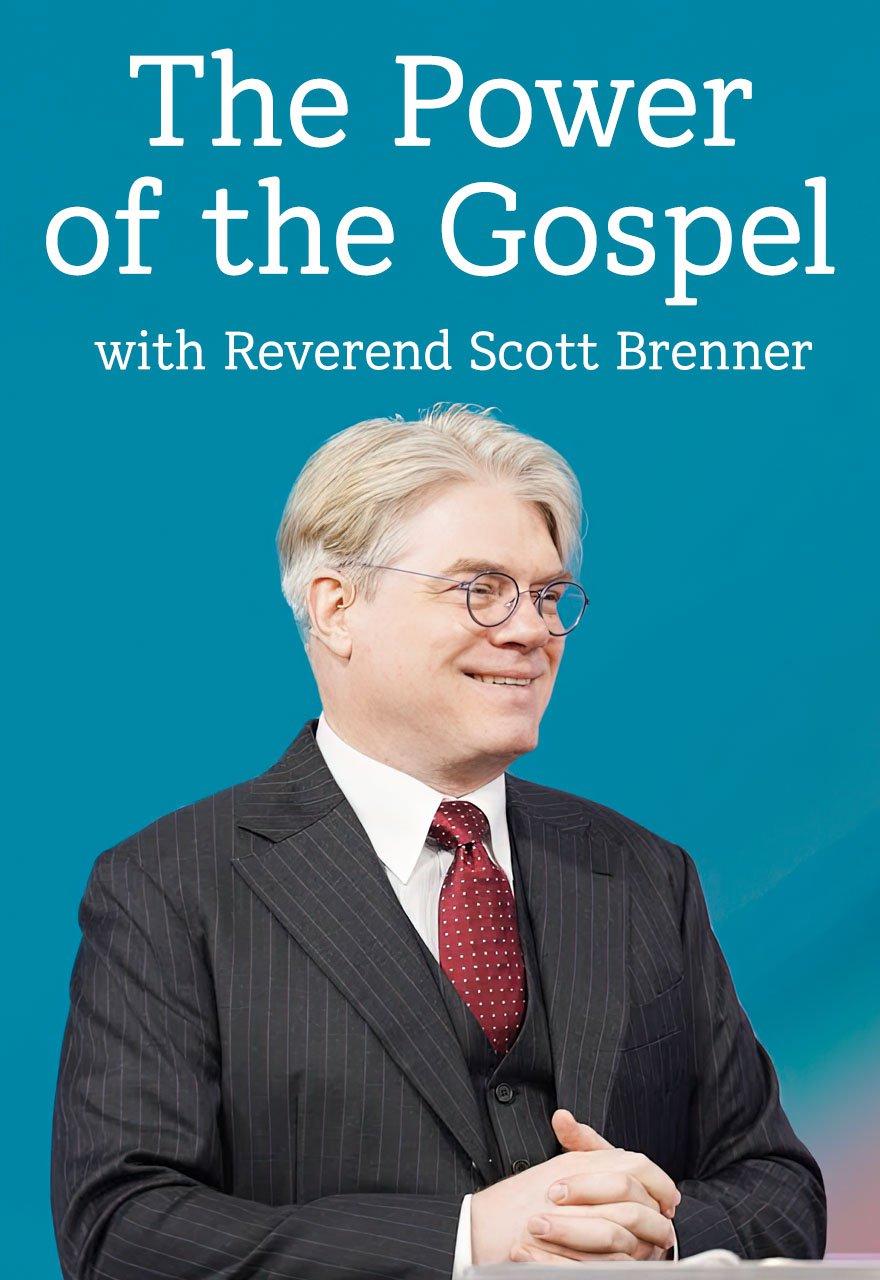 The Power of the Gospel with Reverend Scott Brenner