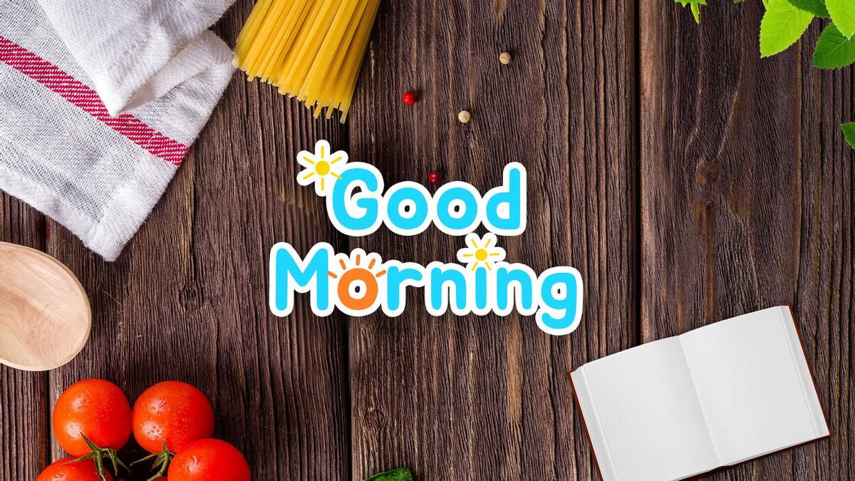 Good Morning